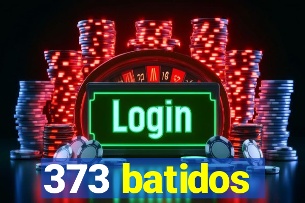 373 batidos